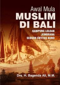 Image of Awal Mula MUSLIM DI BALI : Kampung Loloan Jembrana Sebutah Entitas Kuno