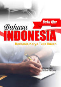 Buku Ajar Bahasa INDONESIA : Berbasis Karya Tulis Ilmiah