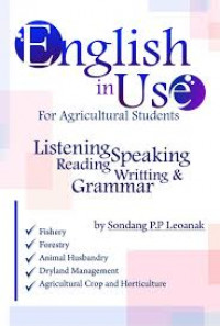 English in Use For Agricultural Students : Listening, Speaking, Reading, Writting & Grammar