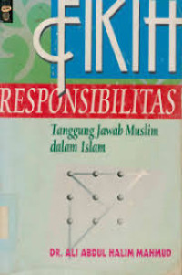 FIKIH RESPONSIBILITAS : Tanggung Jawab Muslim dalam Islam