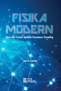 Image of FISIKA MODERN : Teori dan Contoh Aplikasi Fenomena Tunneling