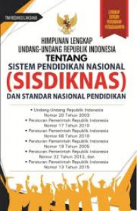 Image of Himpunan Lengkap Undang-undang Republik Indonesia tentang SISTEM PENDIDIKAN NASIONAL (SISDIKNAS)