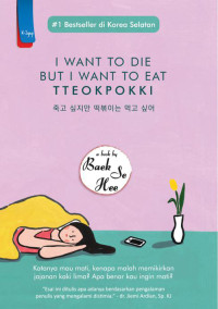 I Want To Die But I Want To Eat Tteokpokki : Katanya Mau Mati, Kenapa Malah Memikirkan Jajanan Kaki Lima ? Apa Benar Kau Ingin Mati?