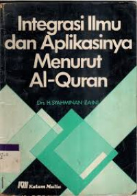 Integrasi Ilmu dan Aplikasinya Menurut Al-Qur'an