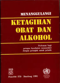 Menanggulangi Ketagihan Obat dan Alkohol