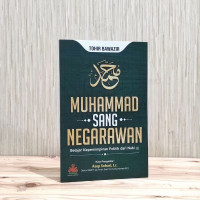 Muhammad Sang Negarawan : Belajar Kepemimpinan Politik dari Nabi SAW
