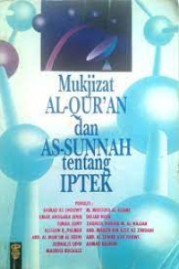 Mukjizat AL-QUR'AN dan AS-SUNNAH tentang IPTEK Jilid 1