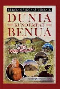Image of Sejarah Ringkas Terbaik : DUNIA KUNO EMPAT BENUA