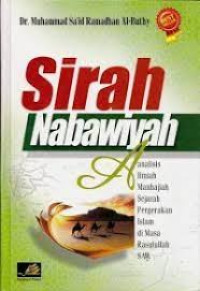 Sirah Nabawiyah : Analisis Ilmiah Manhajiah Sejarah Pergerakan Islam di Masa Rasulullah SAW