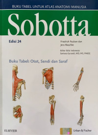 Sobotta : Buku Tabel Untuk Atlas Anatomi Manusia=Otot, Sendi, dan Saraf (Edisi 24)