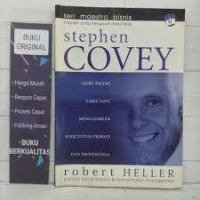 Stephen Covey : Guru Paling Laris Yang Mengajarkan Efektifitas Pribadi dan Professional