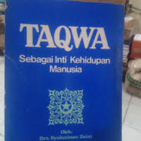 TAQWA : Sebagai Inti Kehidupan Manusia