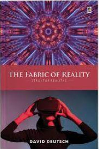The Fabric of Reality : Strutkur Realitas