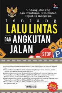 Image of Undang-Undang dan Peraturan-Pemerintah Republik Indonesia : tentang LALU LINTAS DAN ANGKUTAN JALAN