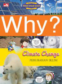 Why ? Climate Change : Perubahan Iklim = Science Comic