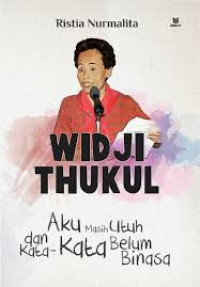 Image of Widji Thukul :Aku Masih Utuh dan Kata-Kata Belum Binasa