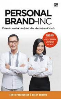 Personal Brand-Inc: Rahasia untuk sukses dan bertahan di karir