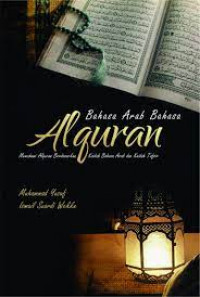 Image of Bahasa Arab Bahasa Al-Qur'an: Memahami Al-Qur'an Berdasarkan Kaidah Bahasa Arab dan Kaidah Tafsir