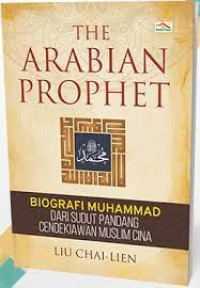 The Arabian Prophet: Biografi Muhammad Dari Sudut Pandang Cendekiawan Muslim Cina