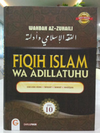 Fiqih Islam Wa Adillatuhu: Hak-Hak Anak, Wasiat, Wakaf, Warisan. Jilid 10