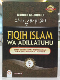 Fiqih Islam Wa Adillatuhu: Sistem Ekonomi Islam, Pasar Keuangan, Hukum Hadd Zina, Qadzf, Pencurian. Jilid 7
