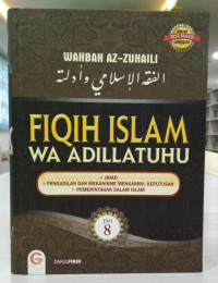 Fiqih Islam Wa Adillatuhu: Jihad, Pengadilan dan Mekanisme Mengambil Keputusan, Pemerintahan Dalam Islam. Jilid 8