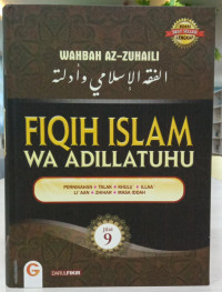 Fiqih Islam Wa Adillatuhu: Pernikahan, Talak, Khulu, ILLAA, Li'Aan, Zhihar, Masa Idah. Jilid 9
