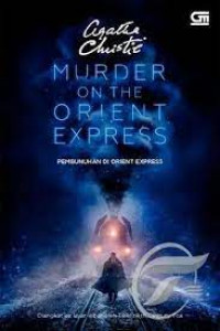 Murder on the Orient Express : Pembunuhan di Orient Express