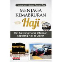 Menjaga Kemabruran Haji: Hal-Hal yang Harus Dihindari Sepulang Haji dan Umrah
