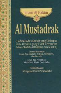 Al-Mustadrak:Mengenal Profil Para Sahabat. Jilid:7