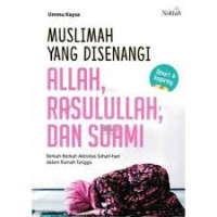 Muslimah Yang Disenangi : ALLAH, RASULULLAH, DAN SUAMI