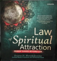 Law Of Spiritual Attraction: Prinsip Sukses Beyond LOA
