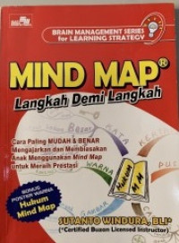Mind Map Langkah Demi Langkah: Cara Paling Mudah dan Benar Mengajarkan dan Membiasakan Anak Menggunakan Mind Map untuk Meraih Prestasi