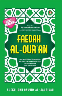 Faedah Al-Qur'an: Mutiara Hikmah, Pengetahuan, Kearifan, dan Pesan-Pesan Luhur yang Terkandung dari Ajaran Islam