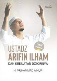 Ustadz Arifin Ilham dan Kekuaran Dzikirnya