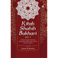 Kitab Shahih Bukhari Jilid 3: Hadis-Hadis Pilihan Pedoman Sepanjang Hayat Muslim Sejati