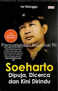 Image of Soeharto : Dipuja, Dicerca dan Kini Dirindu