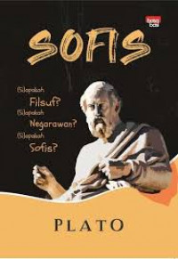 Image of SOFIS: Plato=Siapakah Filsuf? Siapakah Negarawan? Siapakah Sofis?