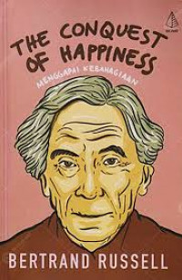 Image of THE CONQUEST OF HAPPINESS : Menggapai Kebahagiaan